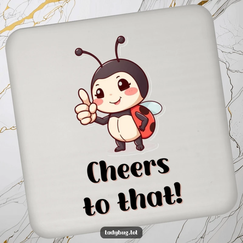 Funny drink coaster showcasing a proud ladybug giving a thumbs up, adding a touch of positive encouragement.