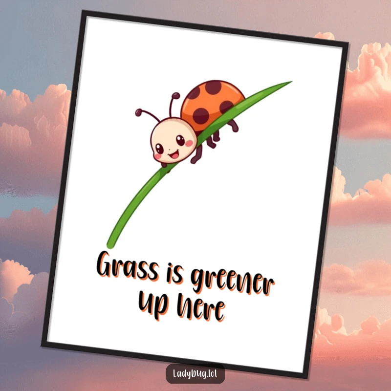 Funny Free Printable Wall Art: A happy ladybug character enthusiastically crawling up a tall blade of grass.