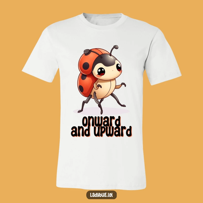 Funny Ladybug T-Shirt: Determined March Apparel, Motivational Humor Gift